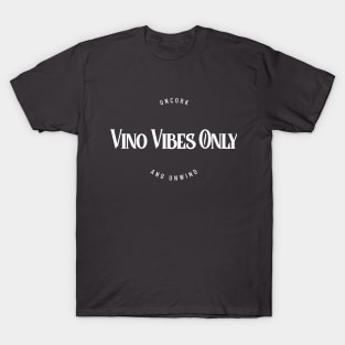 Vino Vibes Only drink wine T-Shirt